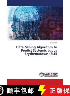 预订 Data Mining Algorithm to Predict Systemic Lupus Erythematosus (SLE) [9786202685399]