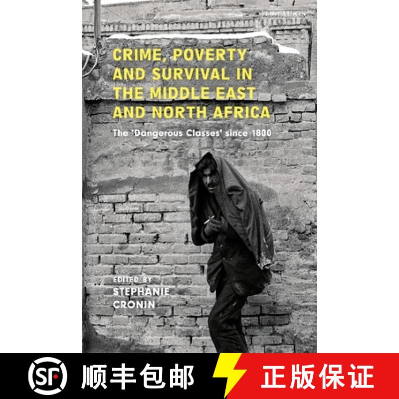 【3-4周达】Crime, Poverty and Survival in the Middle East and North Africa: The 'Dangerous Classes' S... [9780755645015]