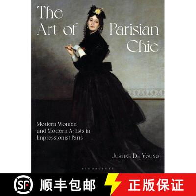 【3-4周达】The Art of Parisian Chic: Modern Women and Modern Artists in Impressionist Paris [9781350454750]