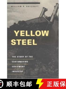 【3-4周达】Yellow Steel: The Story of the Earthmoving Equipment Industry [9780252071041]