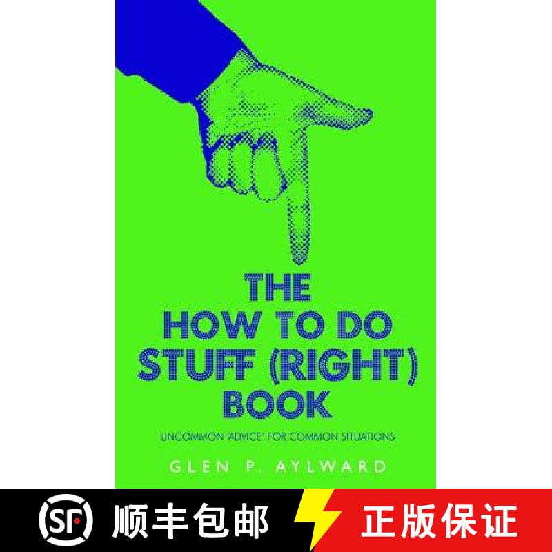 【3-4周达】The How To Do Stuff (Right) Book: Uncommon 'Advice' For Common Situations [9781784652937]