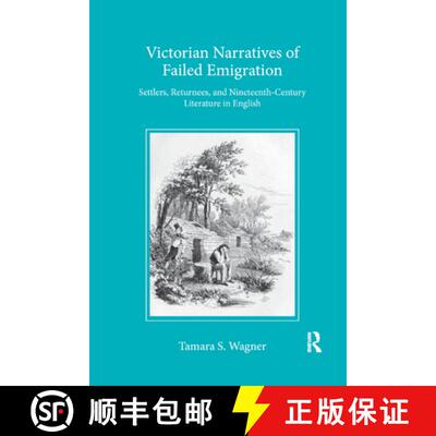 【3-4周达】Victorian Narratives of Failed Emigration: Settlers, Returnees, and Nineteenth-Century Lit... [9780367881153]