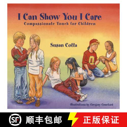 【3-4周达】精装 I Can Show You I Care: Compassionate Touch for Children [9781556434334]