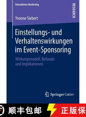 【3-4周达】Einstellungs- und Verhaltenswirkungen im Event-Sponsoring : Wirkungsmodell, Befunde und Im... [9783658029371]