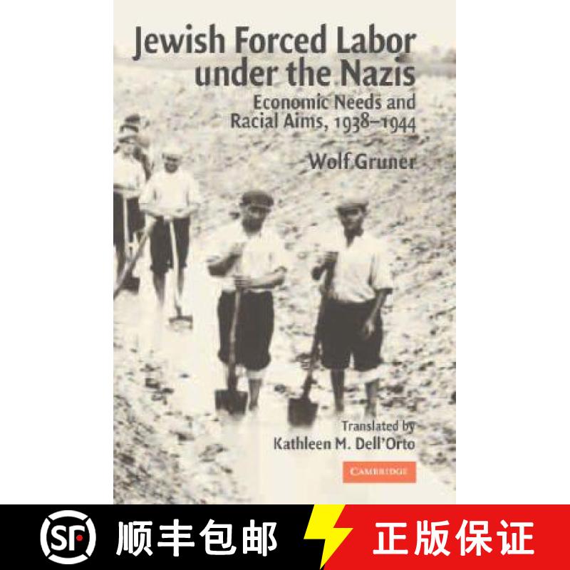 【3-4周达】Jewish Forced Labor under the Nazis: Economic Needs and Racial Aims, 1938–1944 [9780521838757]