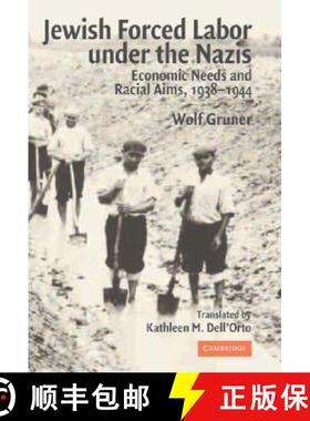 【3-4周达】Jewish Forced Labor under the Nazis: Economic Needs and Racial Aims, 1938–1944 [9780521838757]