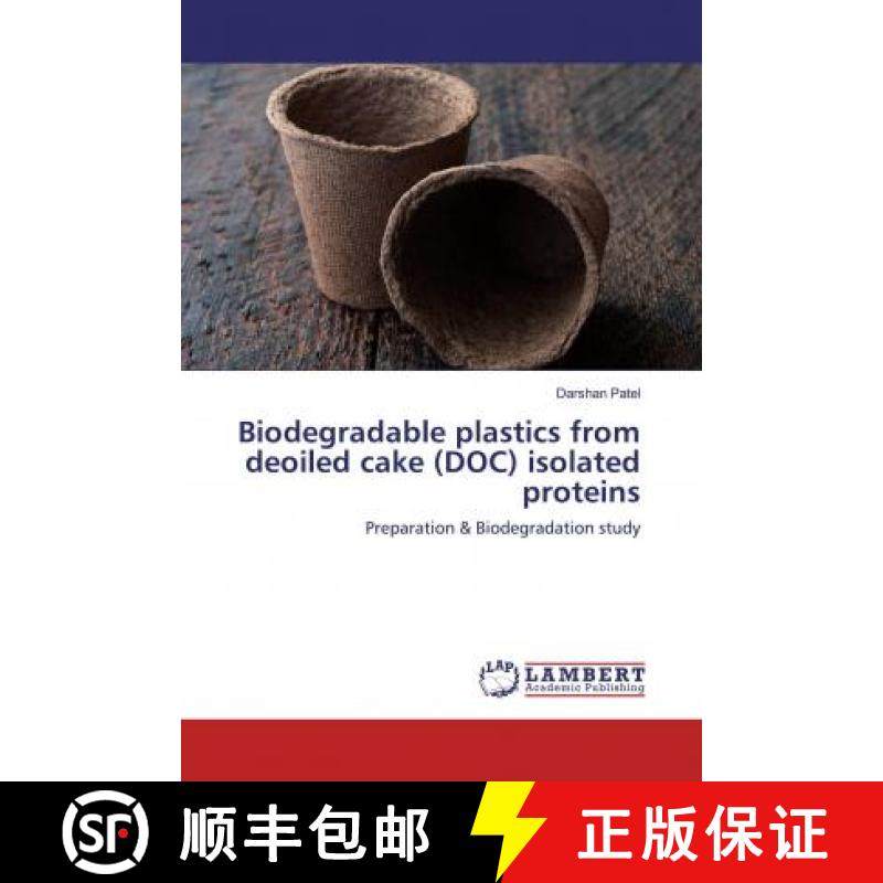 预订 Biodegradable plastics from deoiled cake (DOC) isolated proteins [9786200477309]