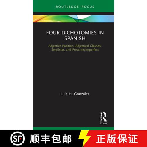 【3-4周达】精装 Four Dichotomies in Spanish: Adjective Position, Adjectival Clauses, Ser/Estar, and P... [9780367517281]