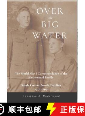 【3-4周达】Over the Big Water: The World War I Correspondence of the Underwood Family, Stanly County,... [9781304296030]