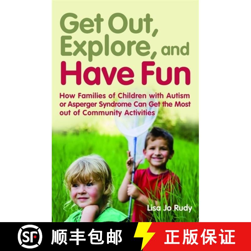 【3-4周达】Get Out, Explore, and Have Fun!: How Families of Children with Autism or Asperger Syndrome... [9781849058094]