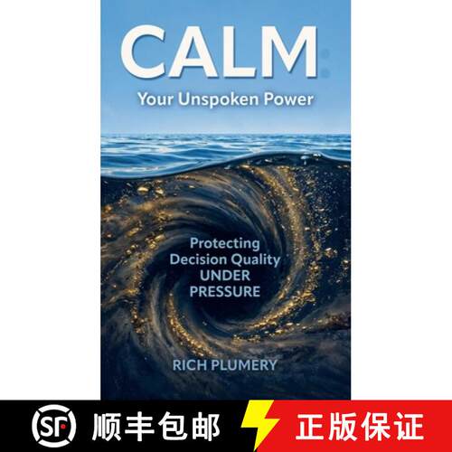 【3-4周达】精装 Calm: Your Unspoken Power, Protecting Decision Quality Under Pressure [9798904181178]