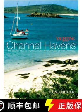 【3-4周达】Yachting Monthly's Channel Havens: The Secret Inlets and Secluded Anchorages of the Channel [9780713670998]