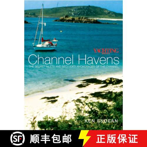 【3-4周达】Yachting Monthly's Channel Havens: The Secret Inlets and Secluded Anchorages of the Channel [9780713670998]