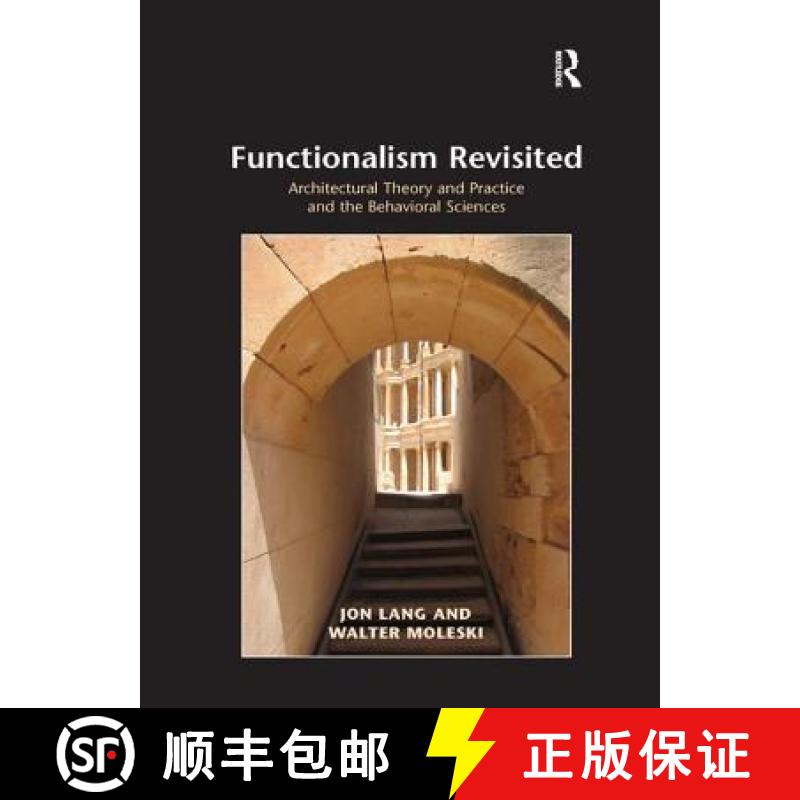 【4周达】Functionalism Revisited : Architectural Theory and Practice and the Behavioral Sciences [9781138260825]