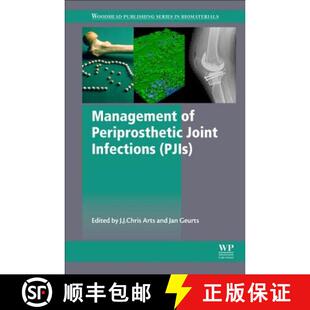 【3-4周达】精装 Management of Periprosthetic Joint Infections (PJIs) [9780081002056]