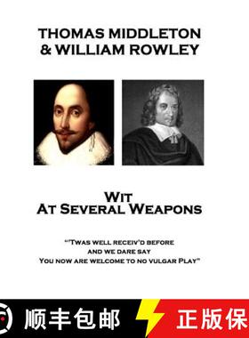 预订 Thomas Middleton & William Rowley - Wit At Several Weapons: Twas well receiv'd before, and we da... [9781787379190]