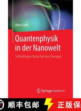 【3-4周达】Quantenphysik in Der Nanowelt: Schroedingers Katze Bei Den Zwergen [9783662443392]