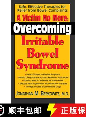 预订 A Victim No More : Overcoming Irritable Bowel Syndrome: Safe, Effective Therapies for Relief fro... [9781591200789]