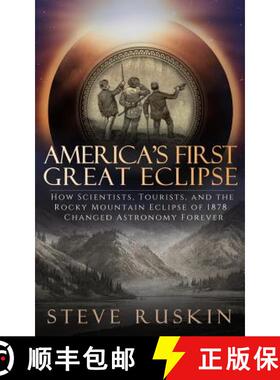预订 America's First Great Eclipse: How Scientists, Tourists, and the Rocky Mountain Eclipse of 1878 ... [9780999140901]