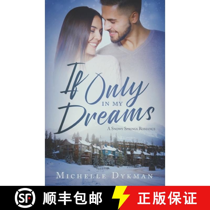 【2-3周达】If Only In My Dreams: A Snowy Springs Romance [9781649604026]