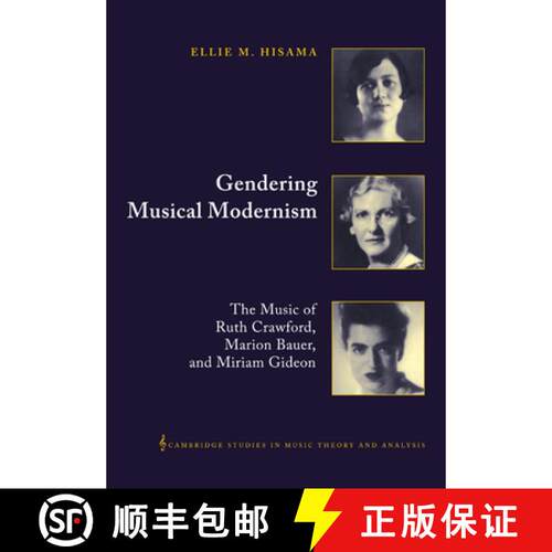 预订 Gendering Musical Modernism: The Music of Ruth Crawford, Marion Bauer, and Miriam Gideon - Gende... [9780521028431]