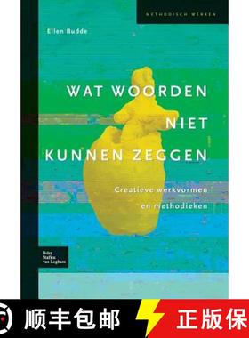 【3-4周达】Wat Woorden Niet Kunnen Zeggen: Creatieve Werkvormen En Methodieken [9789031352449]
