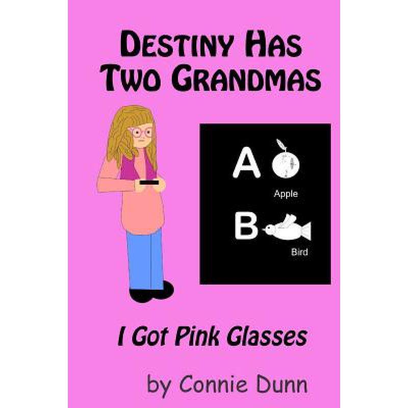 预订 destiny has two grandmas: i got pink. [9780692354155]