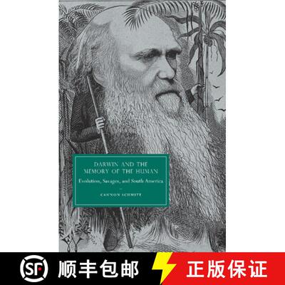 【3-4周达】Darwin and the Memory of the Human: Evolution, Savages, and South America - Darwin and the... [9781107412583]