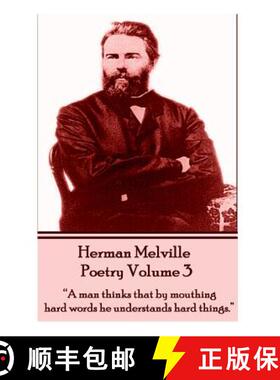 【3-4周达】The Poetry Of Herman Melville - Volume 3: A man thinks that by mouthing hard words he unde... [9781780008332]