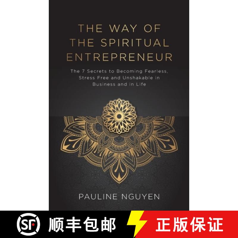 【3-4周达】The Way of the Spiritual Entrepreneur: The 7 Secrets to Becoming Fearless, Stress Free and... [9780648402459]