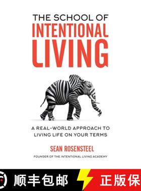 预订 The School of Intentional Living: A Real-World Approach to Living Life on Your Terms [9781735178943]