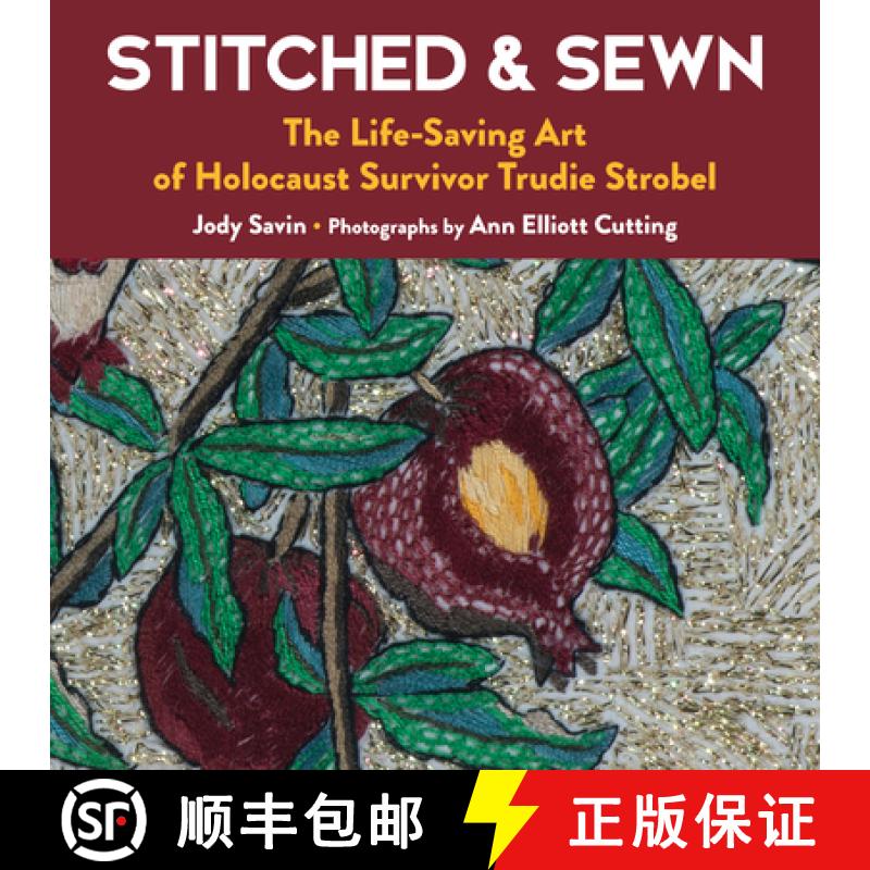 【3-4周达】Stitched & Sewn : The Life-Saving Art of Holocaust Survivor Trudie Strobel [9781945551765]
