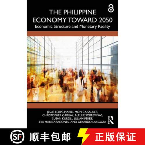 【3-4周达】The Philippine Economy Towards 2050: Economic Structure and Monetary Reality [9781041217251]