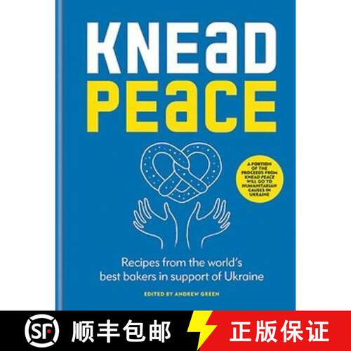 【3-4周达】精装 Knead Peace: Bake for Ukraine: Recipes from the World's Best Bakers in Support of Ukr... [9781804191019]