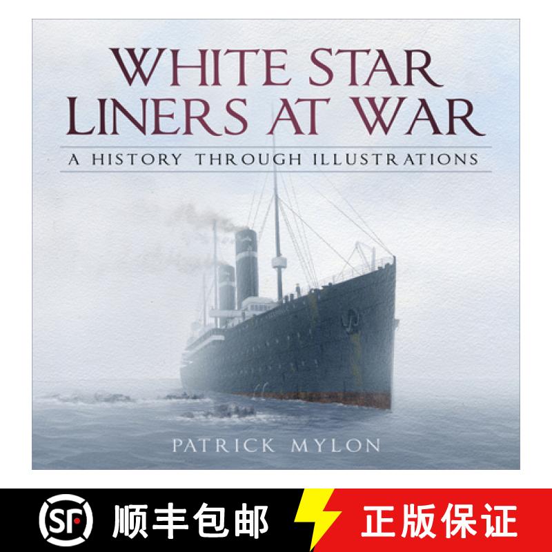 【2-3周达】White Star Liners at War: A History Through Illustrations [9780750988117]