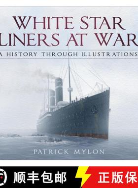 【3-4周达】White Star Liners at War: A History Through Illustrations [9780750988117]