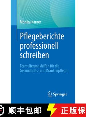 【3-4周达】Pflegeberichte professionell schreiben : Formulierungshilfen für die Gesundheits- und Kra... [9783662693605]