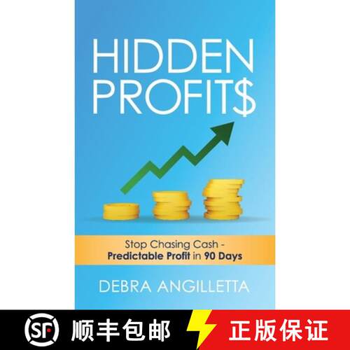 【3-4周达】Hidden Profits: Stop Chasing Cash - Predictable Profit in 90 Days [9798994744604]