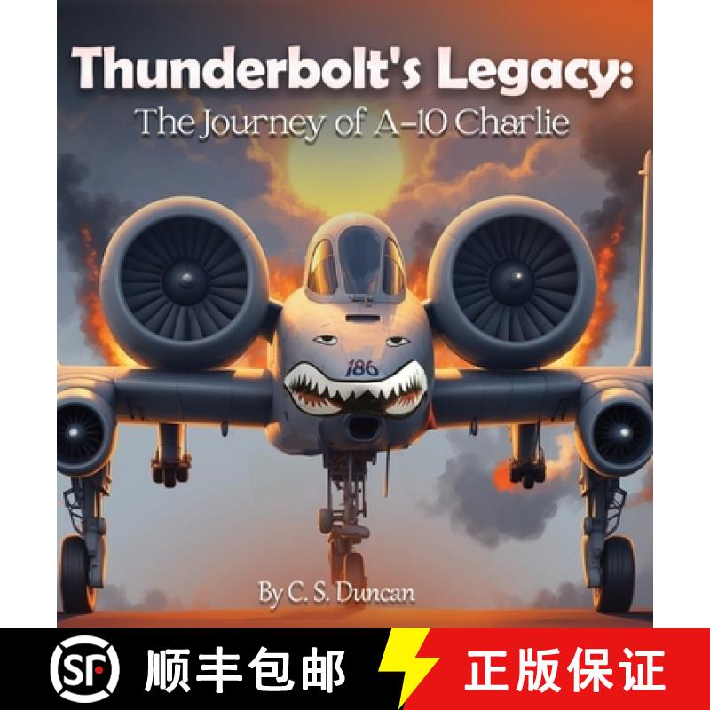 【2-3周达】Thunderbolt's Legacy: The Journey of A-10 Charlie [9798330452361]