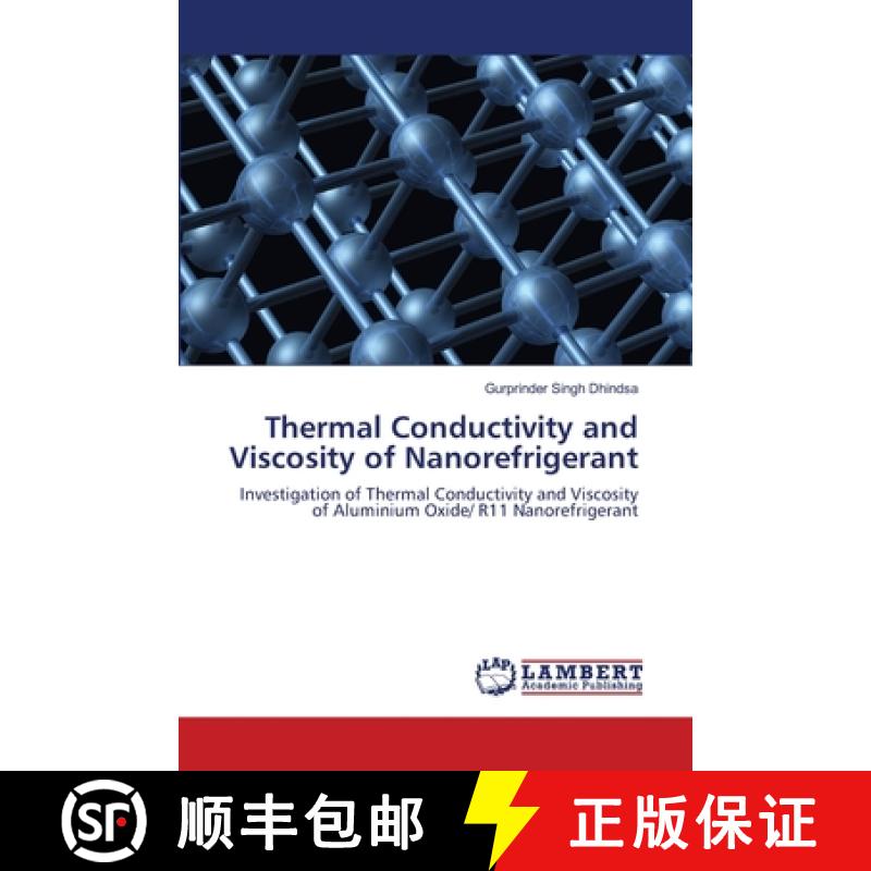 【2-3周达】Thermal Conductivity and Viscosity of Nanorefrigerant [9786203409871]