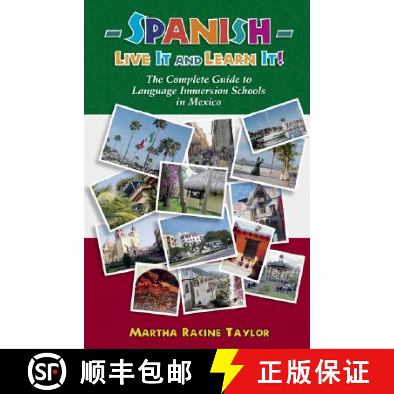 【3-4周达】Spanish: Live it and Learn it! The Complete Guide to Language Immersion Schools in Mexico [9781879384644]