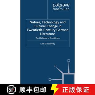 【3-4周达】Nature, Technology and Cultural Change in Twentieth-Century German Literature : The Challe... [9781349358403]
