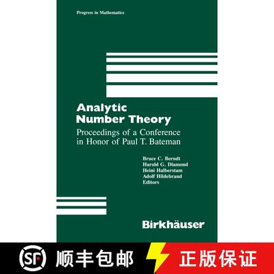 【3-4周达】Analytic Number Theory : Proceedings of a Conference in Honor of Paul T. Bateman [9781461280347]