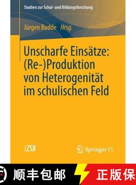 【3-4周达】Unscharfe Einsätze: (Re-)Produktion Von Heterogenität Im Schulischen Feld [9783531184159]