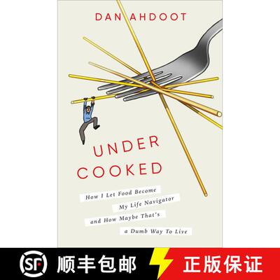 【3-4周达】Undercooked: How I Let Food Become My Life Navigator and How Maybe That's a Dumb Way to Live [9780593240793]