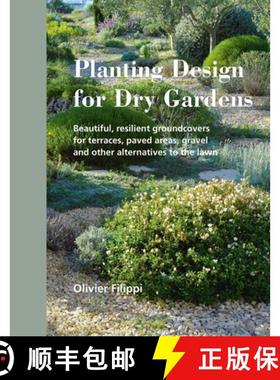 【3-4周达】Planting Design for Dry Gardens: Beautiful, Resilient Groundcovers for Terraces, Paved Are... [9780993389207]