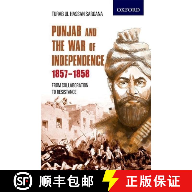 【3-4周达】Punjab And The War Of Independence 1857–1858 From Collaboration To Resistance: From Colla... [9780190701840]