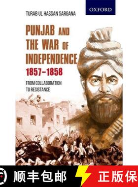 预订 Punjab And The War Of Independence 1857–1858 From Collaboration To Resistance: From Collaborati... [9780190701840]