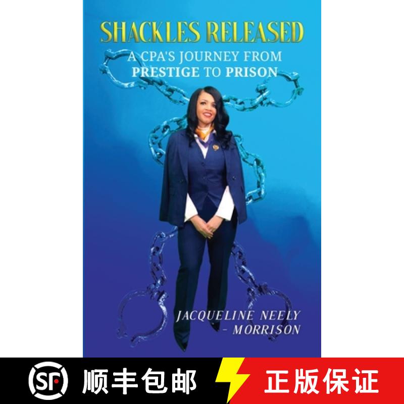 【3-4周达】Shackles Released: A CPA's Journey From Prestige To Prison [9789692293860]