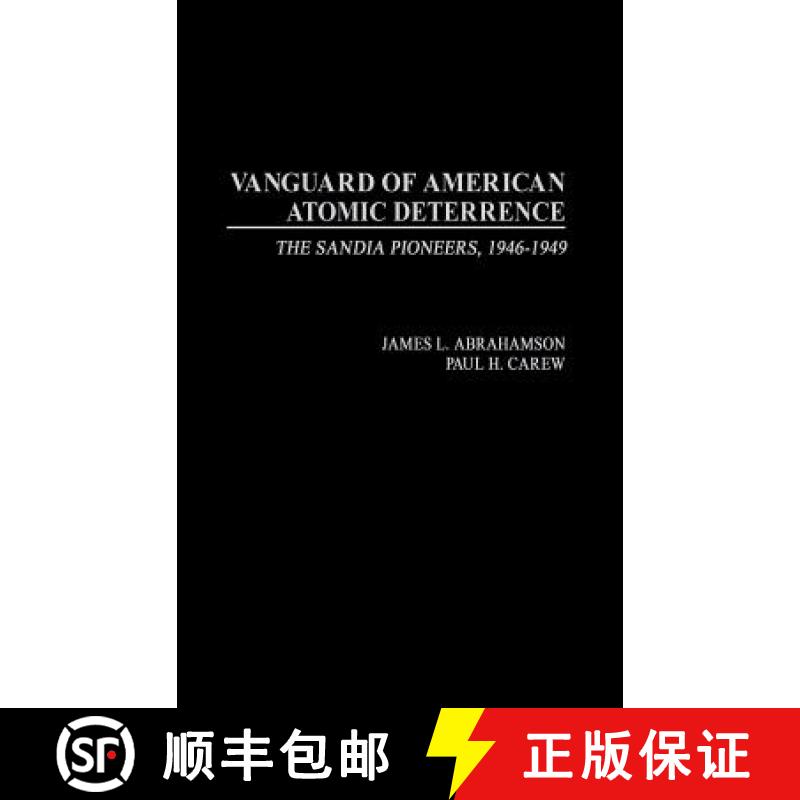 【4周达】Vanguard of American Atomic Deterrence: The Sandia Pioneers, 1946-1949 [9780275978198]